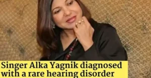 Alka Yagnik Diagnosed Sudden Hearing Loss Reason : रेयर बीमारी के चलते सुनाई देना हो गया था बंद कैसे हुआ,आइए जाने